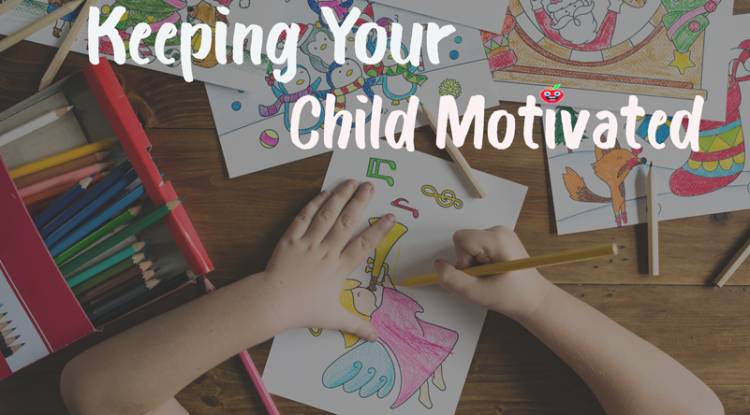 Keeping Your Child Motivated!